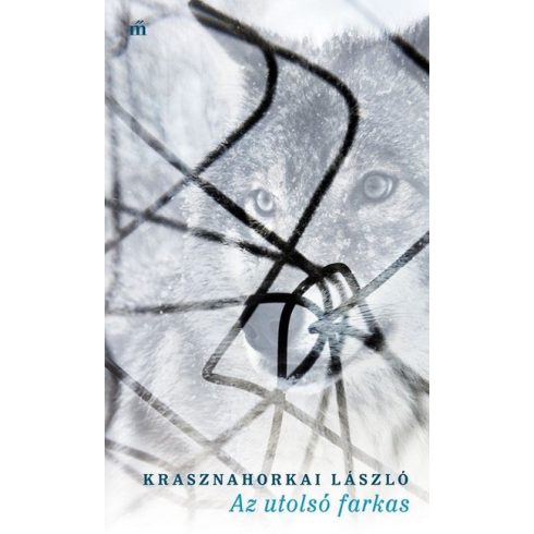Az utolsó farkas - Krasznahorkai László 