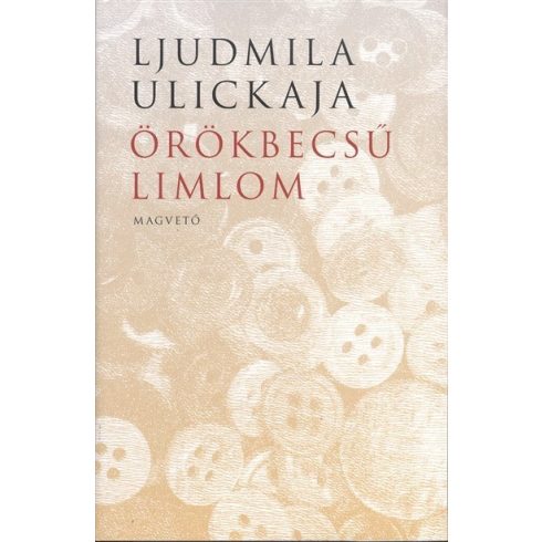 Ljudmila Ulickaja - Örökbecsű limlom 
