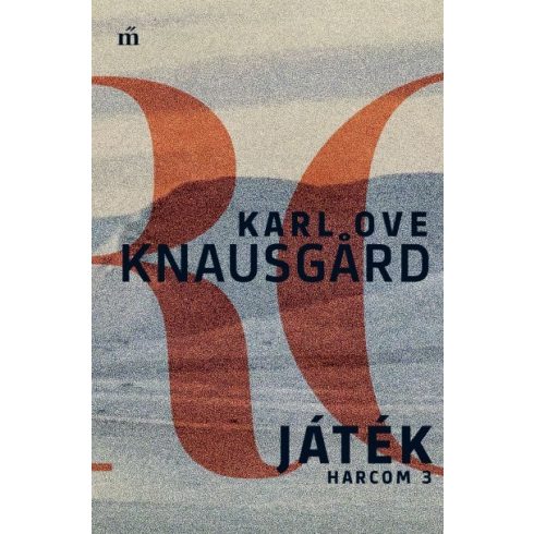 Karl Ove Knausgard - Játék - Harcom 3. 