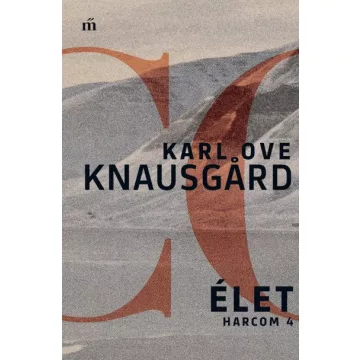 Karl Ove Knausgard - Élet - Harcom 4. 