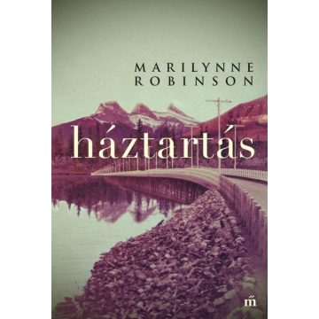 Marilynne Robinson - Háztartás 