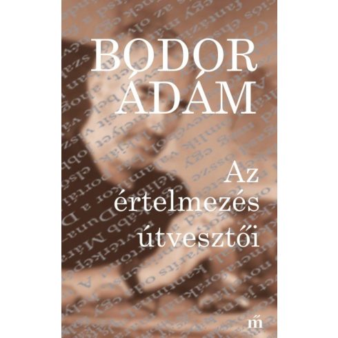 Bodor Ádám - Az értelmezés útvesztői