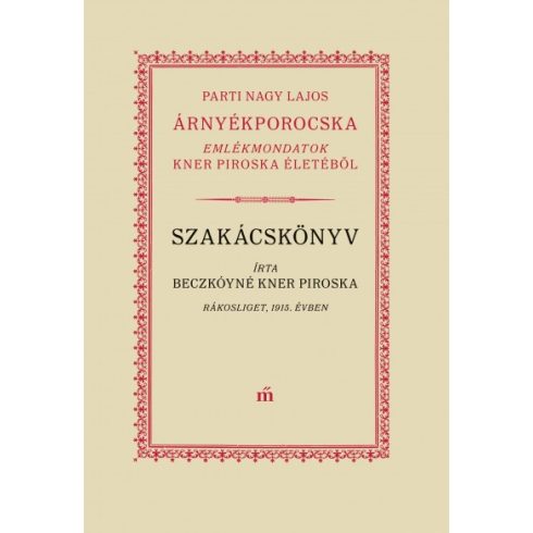 Beczkóyné Kner Piroska és Parti Nagy Lajos - Árnyékporocska + Szakácskönyv