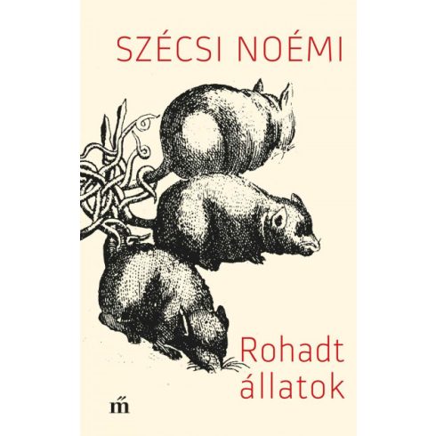 Rohadt állatok - Szécsi Noémi