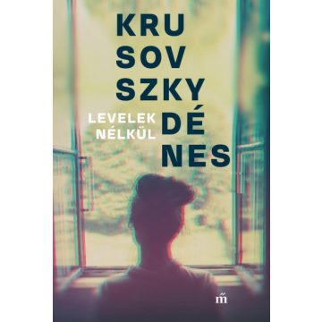 Levelek nélkül - Krusovszky Dénes