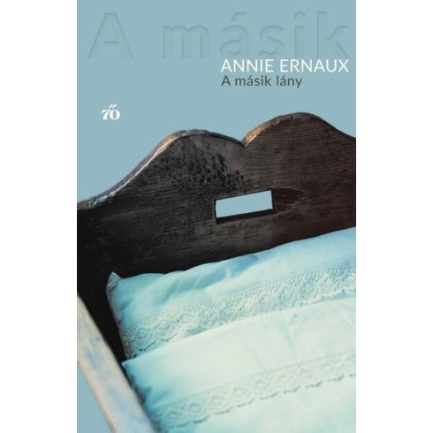 A másik lány - Annie Ernaux ( kötött áras)  