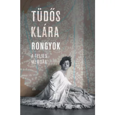 Rongyok - A teljes memoár - Tüdős Klára (kötött áras) 