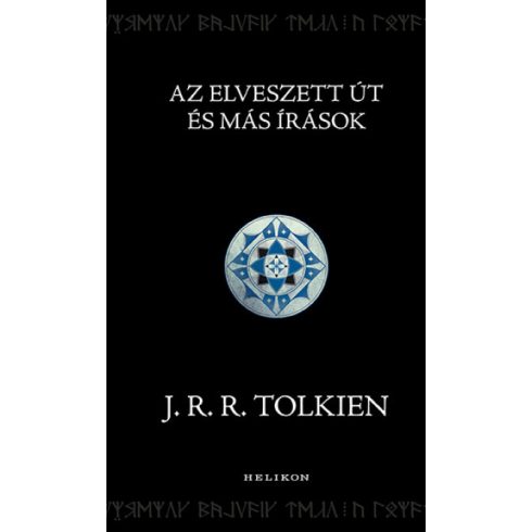 J. R. R. Tolkien - Az Elveszett Út és más írások