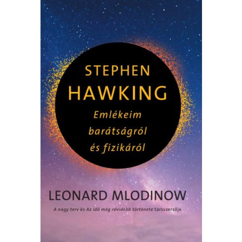 Leonard Mlodinow - Stephen Hawking - Emlékeim barátságról és fizikáról 
