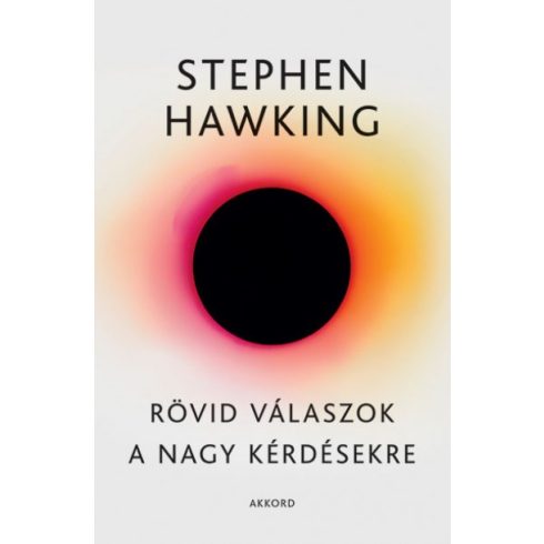 Stephen Hawking - Rövid válaszok a nagy kérdésekre 