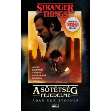   Adam Christopher - Stranger Things - A sötétség fejedelme 