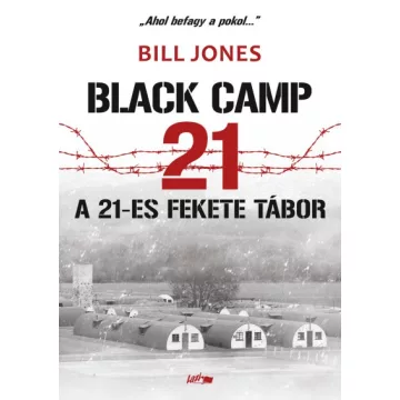 Bill Jones - A 21-es fekete tábor - Balck Camp 21