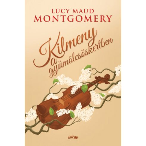 Lucy Maud Montgomery - Kilmeny a gyümölcsöskertben