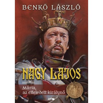   - 50% Nagy Lajos V. - Mária, az elfeledett királynő - Benkő László (enyhén sérült borító) 