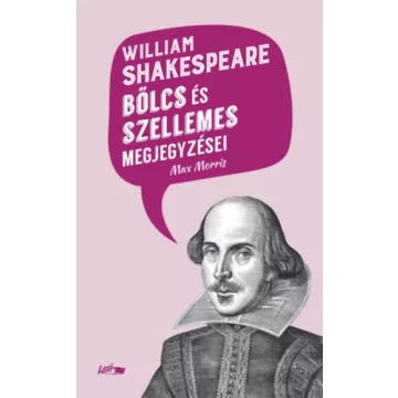   William Shakespeare bölcs és szellemes megjegyzései (kötött áras) 
