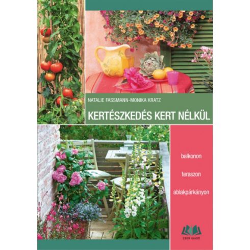 Natalie Faßmann és Monika Kratz - Kertészkedés kert nélkül
