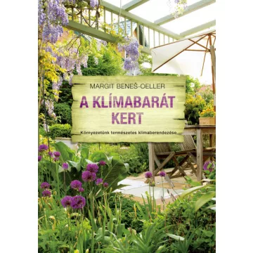 Margit Benes-Oeller - A klímabarát kert 