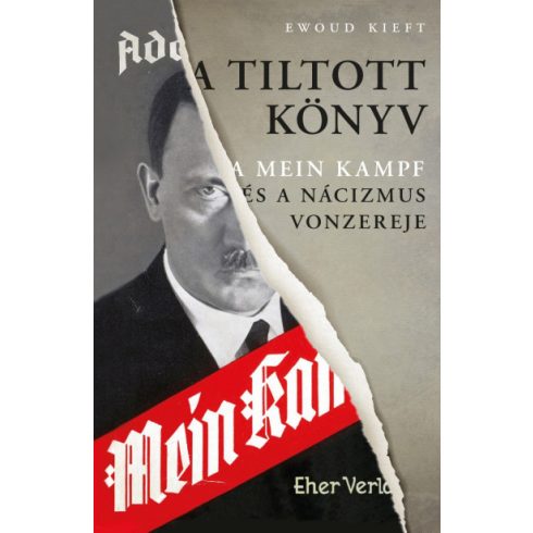 Ewoud Kieft - A tiltott könyv - A Mein Kampf és a nácizmus vonzereje