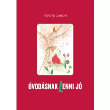 Óvodásnak (l)enni jó - Fekete Gábor