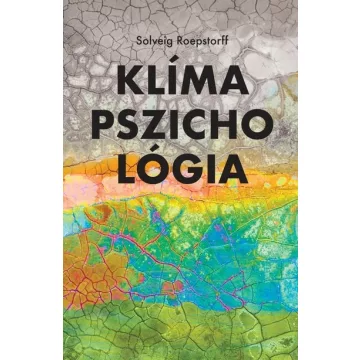 Klímapszichológia - Solveig Roepstorff (kötött áras) 