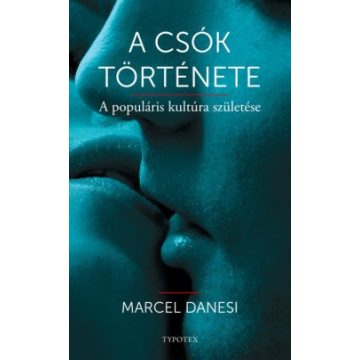 Marcel Danesi - A csók története 