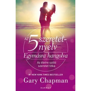 Gary Chapman-Az 5 szeretetnyelv - Egymásra hangolva
