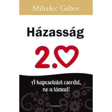 Mihalec Gábor-Házasság 2.0 
