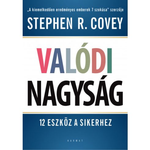 Stephen R. Covey - Valódi nagyság 