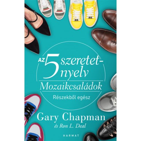Gary Chapman és Ron L. Deal - Az 5 szeretetnyelv - Mozaikcsaládok