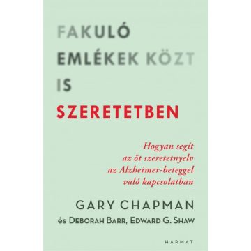   Deborah Barr, Gary Chapman és Ed Shaw - Fakuló emlékek közt is szeretetben