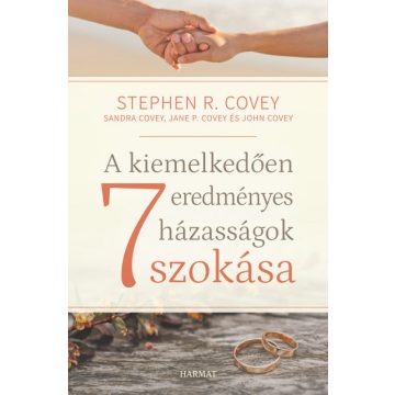   Stephen R. Covey - A kiemelkedően eredményes házasságok 7 szokása
