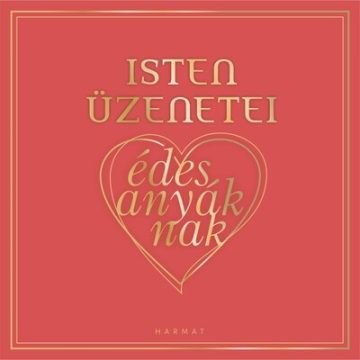 Isten üzenetei édesanyáknak