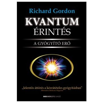 Richard A. Gordon - Kvantumérintés - A gyógyító erő