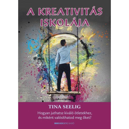 Tina Seelig - A kreativitás iskolája