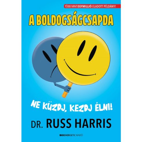 Dr. Russ Harris - A boldogságcsapda - Ne küzdj, kezdj élni!