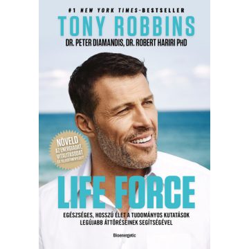   Life Force - Egészséges, hosszú élet a tudományos kutatások legújabb áttöréseinek segítségével. -Tony Robbins