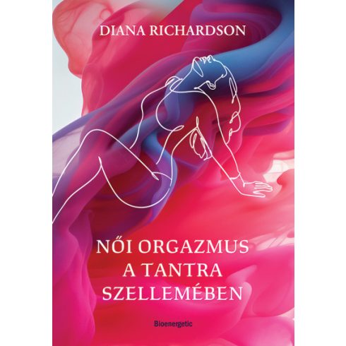 Női orgazmus a tantra szellemében - Diana Richardson