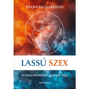   Lassú szex - A kimeríthetetlen gyönyör útja - Diana Richardson