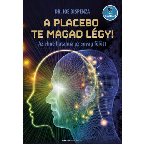 Dr. Joe Dispenza - A placebo te magad légy!