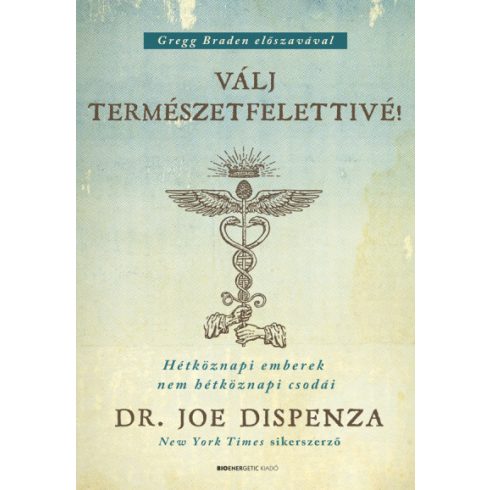 Dr. Joe Dispenza - Válj természetfelettivé! (puha)