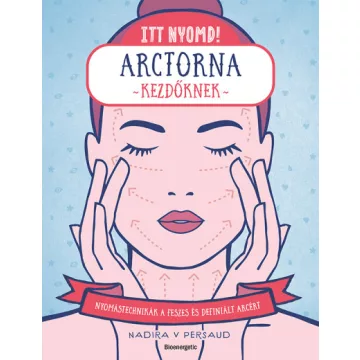   Itt nyomd! - Arctorna kezdőknek - Nadira V. Persaud (már nem kötött áras) 