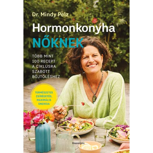 Hormonkonyha nőknek - Több mint 100 recept a ciklusra szabott böjtöléshez - Dr. Mindy Pelz (kötött áras) 