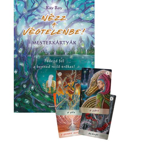 Nézz a végtelenbe - Mesterkártyák - Fedezd fel a benned rejlő erőket! - Kay Roy (kötött áras) 