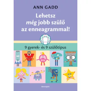   Lehetsz még jobb szülő az enneagrammal! - Gadd Ann (kötött áras)