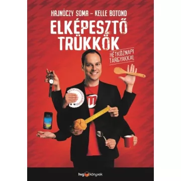   Hajnóczy Soma-Elképesztő trükkök hétköznapi tárgyakkal 