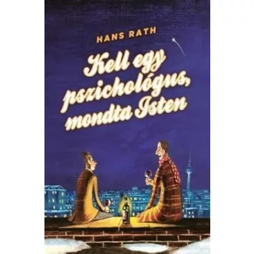 Hans Rath - Kell egy pszichológus, mondta Isten  