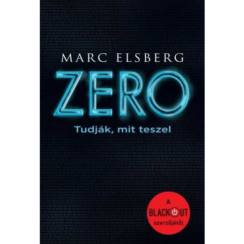Marc Elsberg - Zero - Tudják, mit teszel 
