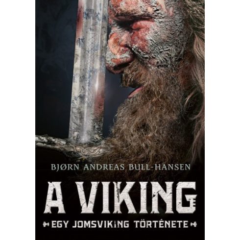 Bjorn Andreas Bull-Hansen - A viking - Egy jomsviking története