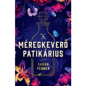Sarah Penner - A méregkeverő patikárius