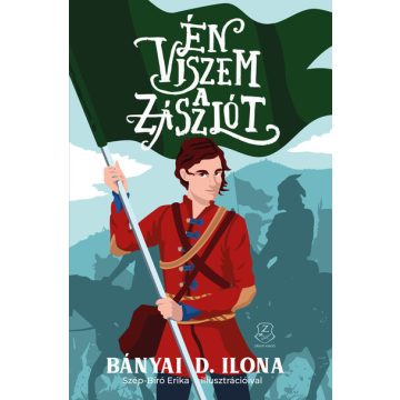 Én viszem a zászlót - Bányai D. Ilona (kötött áras) 